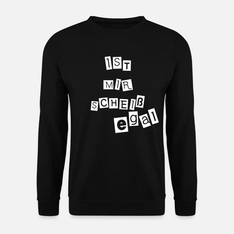 Ist mir scheiß egal - Lustiger Spruch - Unisex Pullover - Schwarz