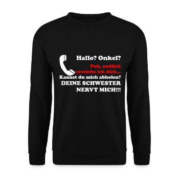 Hallo Onkel deine Schwester nervt Geschenk - Unisex Pullover - Schwarz - Vorne - Alina (178cm) & Michal (187cm)