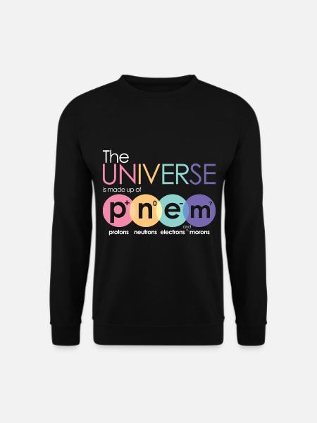 Physics Moron - Unisex Sweatshirt - black
