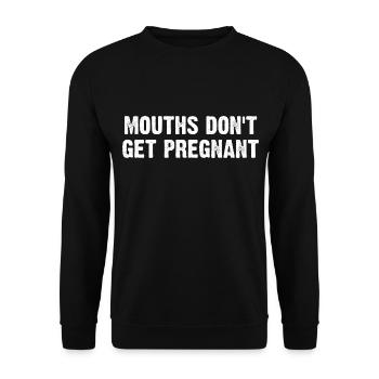 Mouths Don't Get Pregnant - Unisex Pullover - Schwarz - Vorne - Alina (178cm) & Michal (187cm)