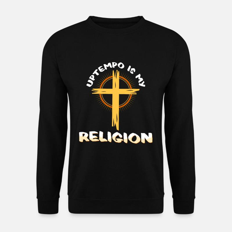 Uptempo ist meine Religion - Unisex Pullover - Schwarz