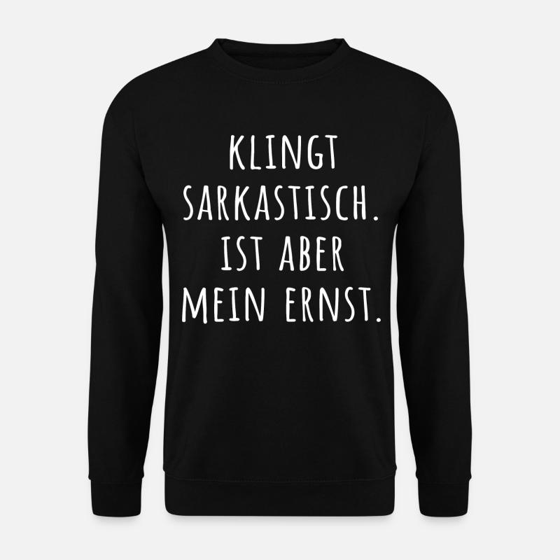 Sarkasmus Humor Ironie Zyniker T-Shirt Geschenk - Unisex Pullover - Schwarz