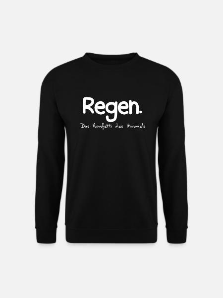 Regen - Konfetti des Himmels lustige Weisheit - Unisex Pullover - Schwarz
