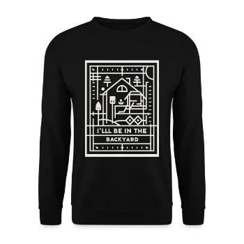 I'll Be In The Backyard 8 - Unisex Pullover - Schwarz - Vorne - Alina (178cm) & Michal (187cm)
