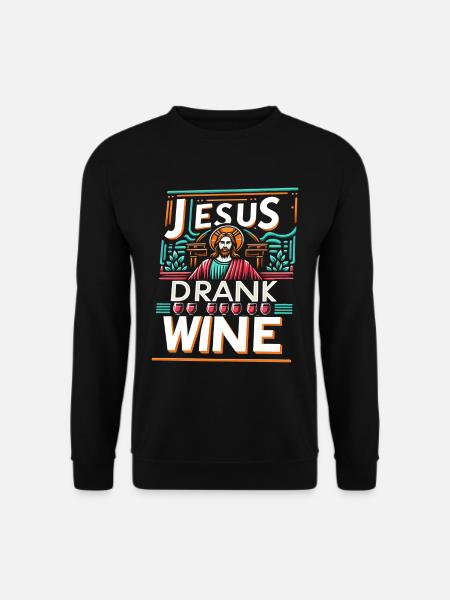 Jesus Drank Wine 12 - Unisex Pullover - Schwarz