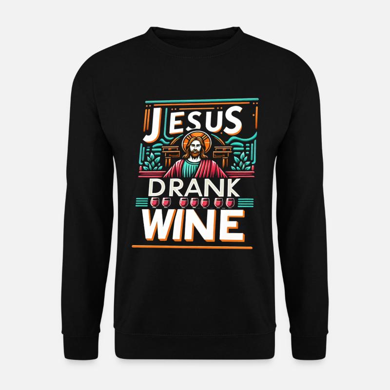 Jesus Drank Wine 12 - Unisex Pullover - Schwarz