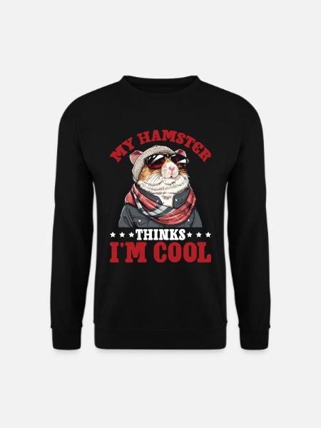My Hamster Thinks I'm Cool 2 - Unisex Pullover - Schwarz