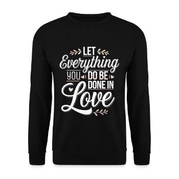 Let Everything You Do Be Done In Love 4 - Unisex Pullover - Schwarz - Vorne - Alina (178cm) & Michal (187cm)