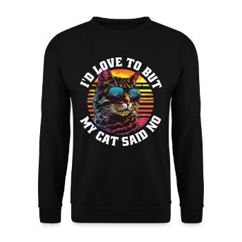 I'd Love To But My Cat Said No 2 - Unisex Pullover - Schwarz - Vorne - Alina (178cm) & Michal (187cm)