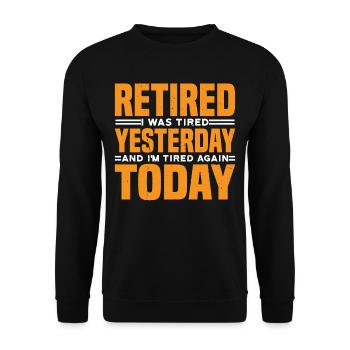 Retired Tired Yesterday Tired Again Today 3 - Unisex Pullover - Schwarz - Vorne - Alina (178cm) & Michal (187cm)
