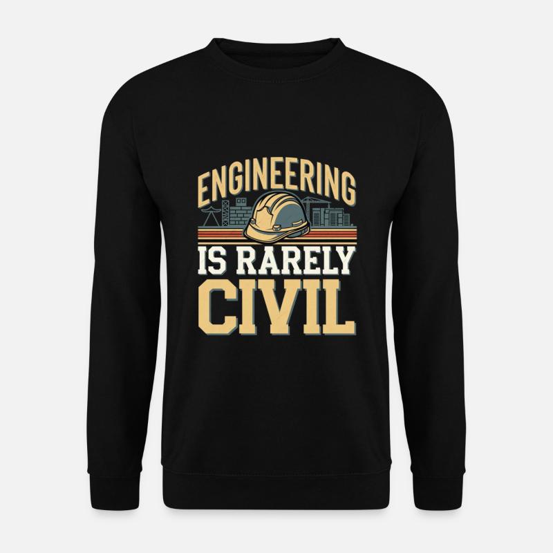 Engineering Is Rarely Civil 7 - Unisex Pullover - Schwarz