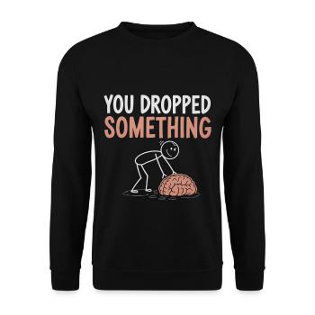 You Dropped Something 4 - Unisex Pullover - Schwarz - Vorne - Alina (178cm) & Michal (187cm)