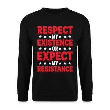 Respect My Existence Or Expect My Resistance 33 - Unisex Pullover - Schwarz - Vorne - Alina (178cm) & Michal (187cm)