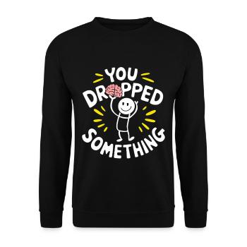 You Dropped Something 9 - Unisex Pullover - Schwarz - Vorne - Alina (178cm) & Michal (187cm)