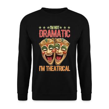 I'm Not Dramatic, I'm Theatrical 75 - Unisex Pullover - Schwarz - Vorne - Alina (178cm) & Michal (187cm)