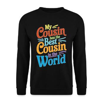 My Cousin Has The Best Cousin In The World 13 - Unisex Pullover - Schwarz - Vorne - Alina (178cm) & Michal (187cm)
