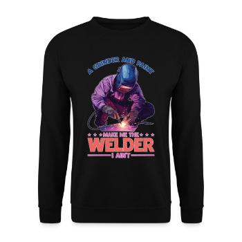 A Grinder And Paint Make Me The Welder I Ain't - Unisex Pullover - Schwarz - Vorne - Alina (178cm) & Michal (187cm)