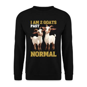 I Am 2 Goats Past Normal 2 - Unisex Pullover - Schwarz - Vorne - Alina (178cm) & Michal (187cm)