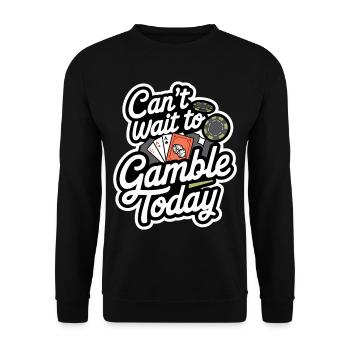 Can't Wait To Gamble Today 8 - Unisex Pullover - Schwarz - Vorne - Alina (178cm) & Michal (187cm)