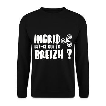 Ingrid est-ce que tu breizh? - Sweat-shirt Unisexe - noir - Devant - Alina (178cm) & Michal (187cm)