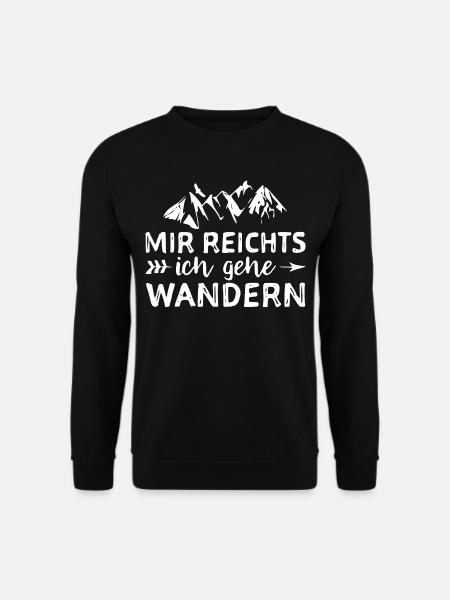 MIR REICHTS - Ich gehe WANDERN - Unisex Pullover - Schwarz