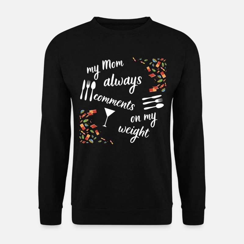Mom's comments - Unisex Sweatshirt - black