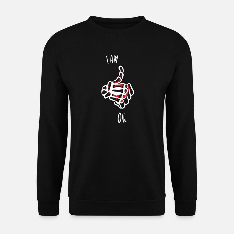 I'm OK - Unisex Sweatshirt - black