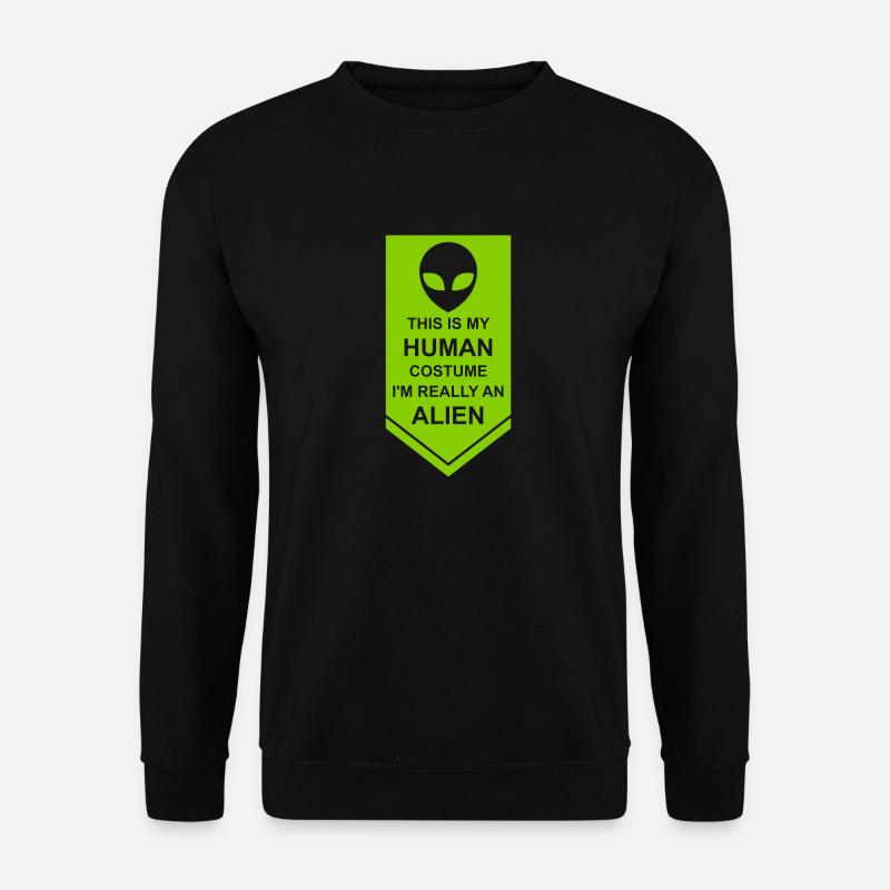 human costume alien Zitat - Unisex Pullover - Schwarz
