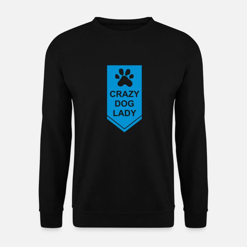crazy dog lady Zitat - Unisex Pullover - Schwarz