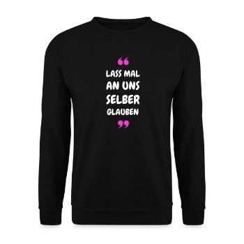 Lass mal an uns selber glauben - Unisex Pullover - Schwarz - Vorne - Alina (178cm) & Michal (187cm)