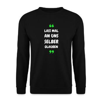 Lass mal an uns selber glauben - Unisex Pullover - Schwarz - Vorne - Alina (178cm) & Michal (187cm)