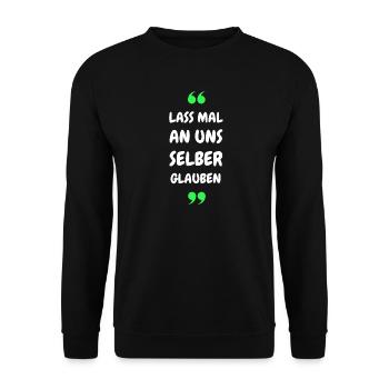 Lass mal an uns selber glauben - Unisex Pullover - Schwarz - Vorne - Alina (178cm) & Michal (187cm)