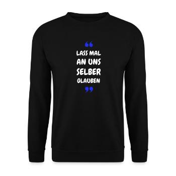 Lass mal an uns selber glauben - Unisex Pullover - Schwarz - Vorne - Alina (178cm) & Michal (187cm)