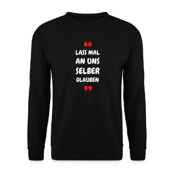 Lass mal an uns selber glauben - Unisex Pullover - Schwarz - Vorne - Alina (178cm) & Michal (187cm)