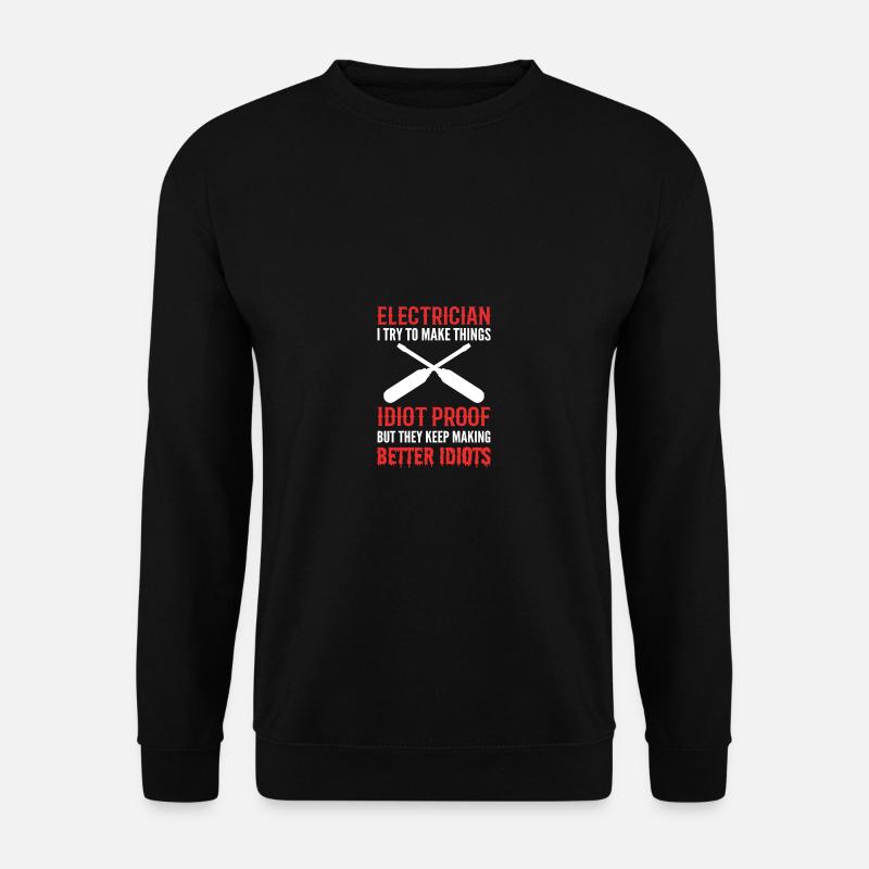 Idiot-proof electrical engineer gift - Unisex Sweatshirt - black