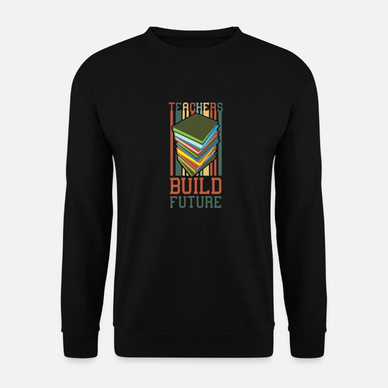 l’enseignant construit l’avenir - Sweat-shirt Unisexe - noir