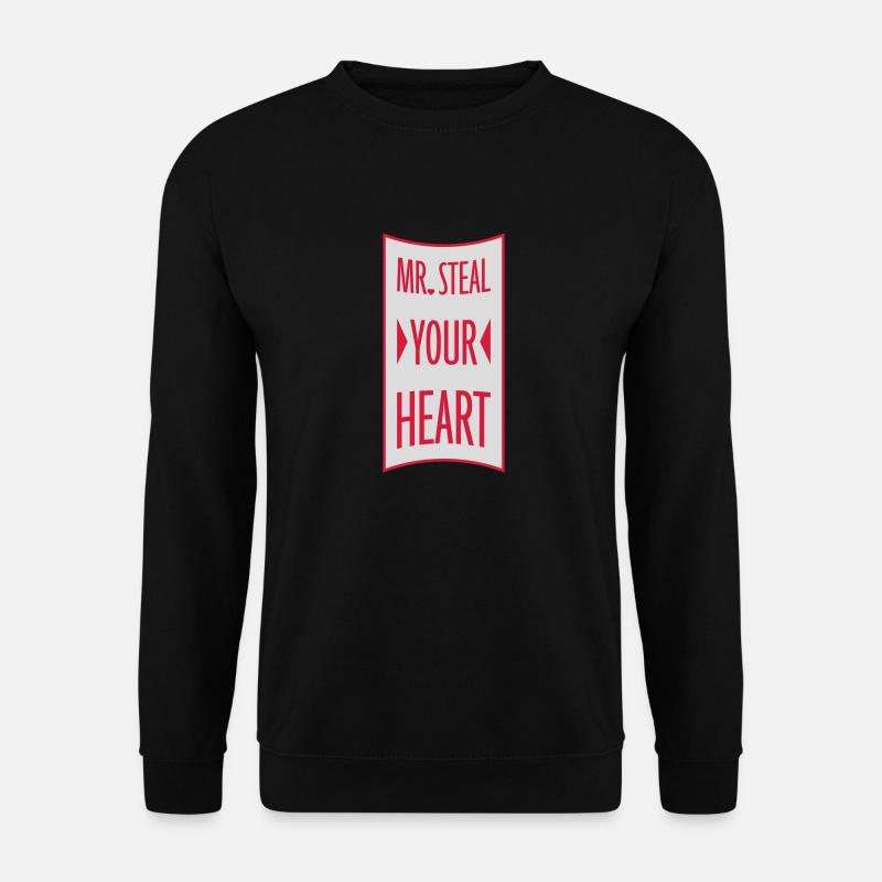 Mr steal your heart - Unisex Sweatshirt - black