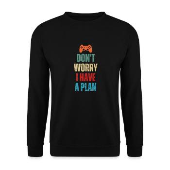 Don't Worry I Have A Plan Funny Gaming Gamer Quote - Unisex Sweatshirt - black - Front - Alina (178cm) & Michal (187cm)
