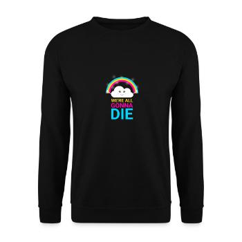 We're all going to die - Unisex Sweatshirt - black - Front - Alina (178cm) & Michal (187cm)