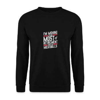 Je profite au maximum de ma retraite avec des boulettes de viande - Sweat-shirt Unisexe - noir - Devant - Alina (178cm) & Michal (187cm)