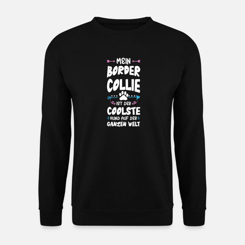 border collie hund spruch - Unisex Pullover - Schwarz
