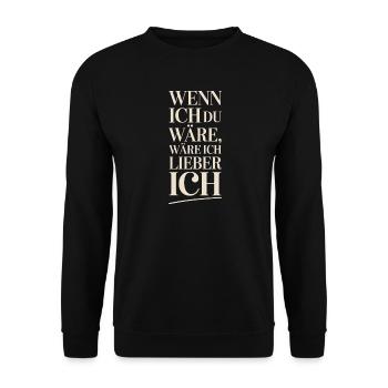 Wenn Ich Du Wäre Wäre Ich Lieber Ich Frech Angeber - Unisex Pullover - Schwarz - Vorne - Alina (178cm) & Michal (187cm)
