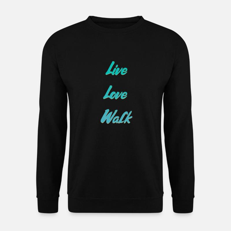 Live Love Walk - Unisex Pullover - Schwarz