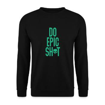 Drôles de dictons - DO EPIC SHIT - Sweat-shirt Unisexe - noir - Devant - Alina (178cm) & Michal (187cm)