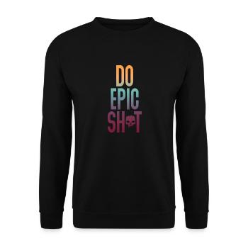 Drôles de dictons - DO EPIC SHIT - Sweat-shirt Unisexe - noir - Devant - Alina (178cm) & Michal (187cm)