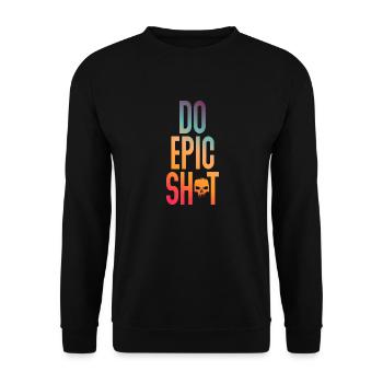 Drôles de dictons - DO EPIC SHIT - Sweat-shirt Unisexe - noir - Devant - Alina (178cm) & Michal (187cm)