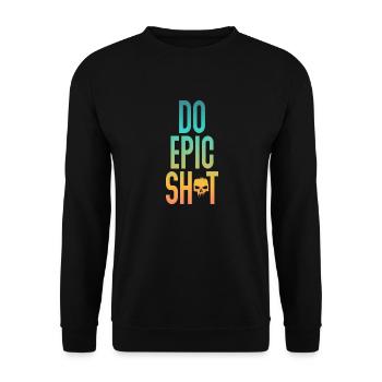 Drôles de dictons - DO EPIC SHIT - Sweat-shirt Unisexe - noir - Devant - Alina (178cm) & Michal (187cm)