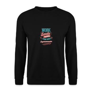 Work Sucks Less When I Think About - Unisex Sweatshirt - black - Front - Alina (178cm) & Michal (187cm)