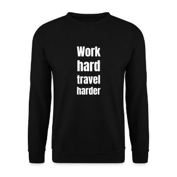 Work hard travel harder - Unisex Sweatshirt - black - Front - Alina (178cm) & Michal (187cm)