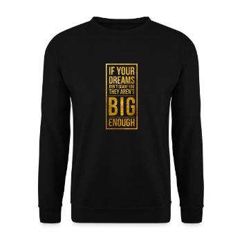 Wenn deine Träume dich nicht erschrecken, sind sie nicht groß - Unisex Pullover - Schwarz - Vorne - Alina (178cm) & Michal (187cm)